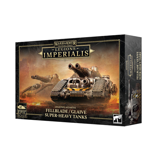 03-95 LEGIONS IMPERIALIS: FELLBLADE/GLAIVE SUPER-HEAVY TANKS